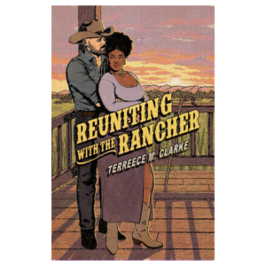Reuniting with the Rancher small town interracial romance with Black woman FMC (BWWM) by Black author Terreece M. Clarke (Spotify Audiobook Select)